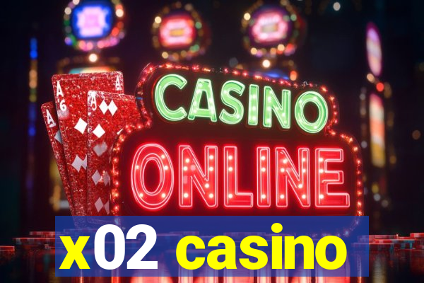 x02 casino